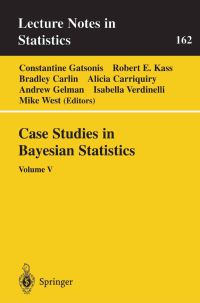 Book Cover for Case Studies in Bayesian Statistics by Workshop on Case Studies in Bayesian Statistics, Constantine Gatsonis