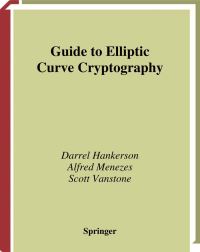 Book Cover for Guide to Elliptic Curve Cryptography by Darrel R Hankerson, Scott A Vanstone, A J Menezes