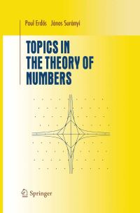 Book Cover for Topics in the Theory of Numbers by Paul Erdos, János Surányi, Barry Guiduli