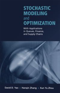 Book Cover for Stochastic Modeling and Optimization by David D Yao, Hanqin Zhang, Xun Yu Zhou