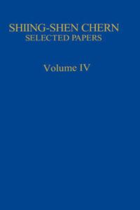 Book Cover for Selected Papers IV by ShiingShen Chern