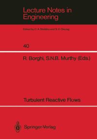Book Cover for Turbulent Reactive Flows by USAFrance Joint Workshop on Turbulent Reactive Flows, R Borghi, S N B Murthy, Centre national de la recherche scientifique France, National Science Foundation US