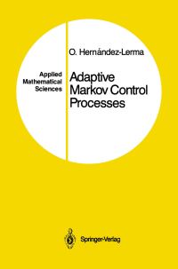 Book Cover for Adaptive Markov Control Processes by O HernándezLerma