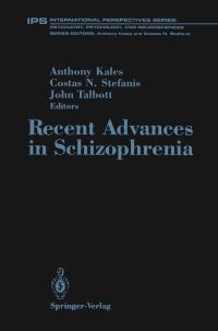 Book Cover for Recent Advances in Schizophrenia by Anthony Kales, Lewis L Judd, Costas N Stefanis, John A Talbott