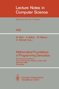 Book Cover for Mathematical Foundations of Programming Semantics by Michael G Main, Austin C Melton, Michael W Mislove, David A Schmidt