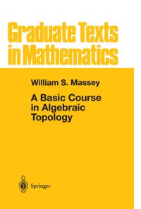 Book Cover for A Basic Course in Algebraic Topology by William S Massey