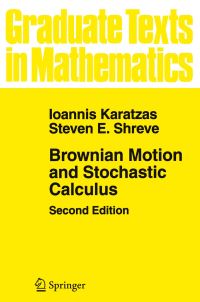 Book Cover for Brownian Motion and Stochastic Calculus by Ioannis Karatzas, Steven E Shreve