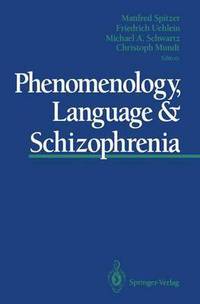 Book Cover for Phenomenology, Language & Schizophrenia by Manfred Spitzer