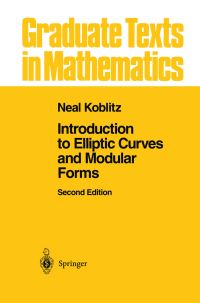 Book Cover for Introduction to Elliptic Curves and Modular Forms by Neal Koblitz