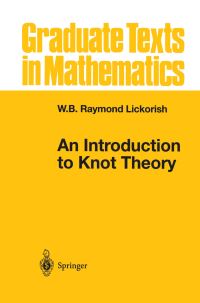 Book Cover for An Introduction to Knot Theory by W B Raymond Lickorish