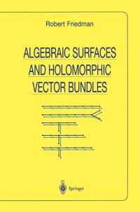 Book Cover for Algebraic Surfaces and Holomorphic Vector Bundles by Robert Friedman