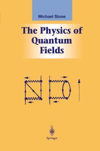 Book Cover for The Physics of Quantum Fields by Michael Stone