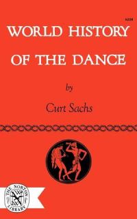 Book Cover for World History of the Dance by Curt Sachs, Bessie Schönberg