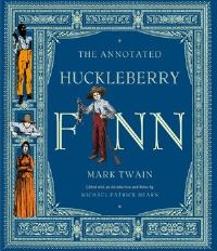 Book Cover for The Annotated Huckleberry Finn by Mark Twain, Michael Patrick Hearn, E W Kemble