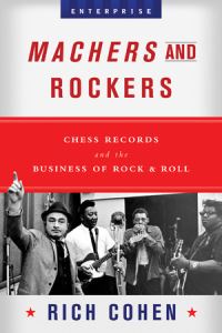 Book Cover for Machers and Rockers by Rich Cohen