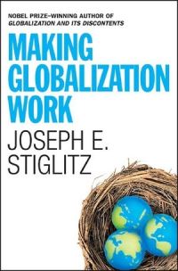 Book Cover for Making Globalization Work by Joseph E Stiglitz