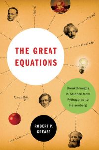 Book Cover for The Great Equations by Robert P Crease