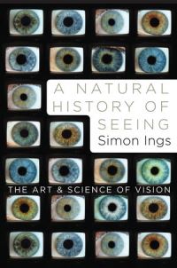Book Cover for A Natural History of Seeing by Simon Ings