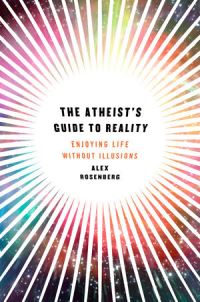 Book Cover for The Atheist's Guide to Reality by Alexander Rosenberg