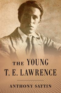 Book Cover for The Young T. E. Lawrence by Anthony Sattin