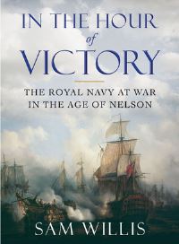 Book Cover for In the Hour of Victory by Sam Willis