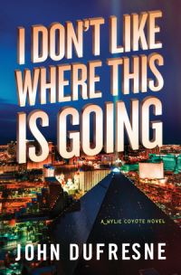 Book Cover for I Don't Like Where This Is Going by John Dufresne