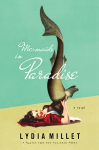 Book Cover for Mermaids in Paradise by Lydia Millet