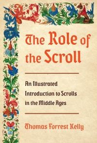 Book Cover for The Role of the Scroll by Thomas Forrest Kelly