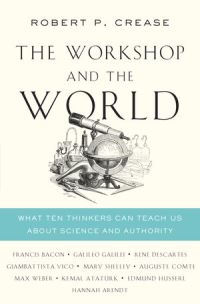 Book Cover for The Workshop and the World by Robert P Crease
