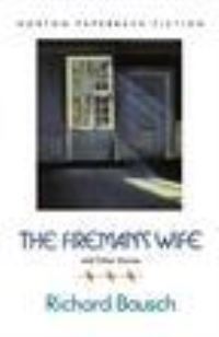 Book Cover for The Fireman's Wife and Other Stories by Richard Bausch