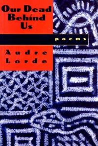 Book Cover for Our Dead Behind Us by Audre Lorde