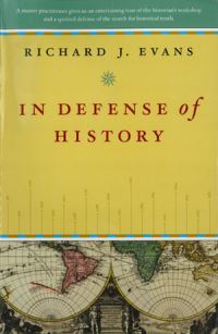 Book Cover for In Defense of History by Richard J Evans