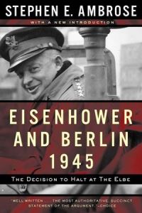 Book Cover for Eisenhower and Berlin, 1945 by Stephen E Ambrose