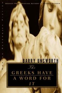 Book Cover for The Greeks Have a Word for It by Barry Unsworth