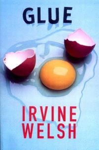 Book Cover for Glue by Irvine Welsh