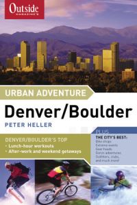 Book Cover for Outside Magazine's Urban Adventure, Denver/Boulder by Peter Heller