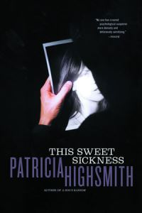 Book Cover for This Sweet Sickness by Patricia Highsmith