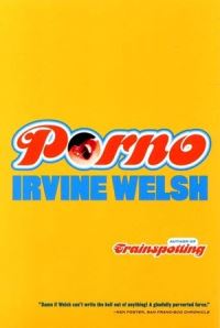 Book Cover for Porno by Irvine Welsh