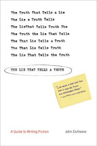 Book Cover for The Lie That Tells a Truth by John Dufresne