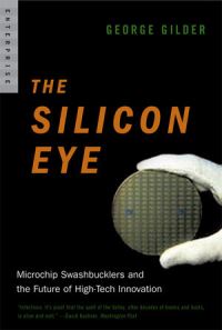 Book Cover for The Silicon Eye by George F Gilder