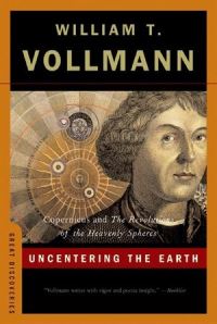 Book Cover for Uncentering the Earth by William T Vollmann