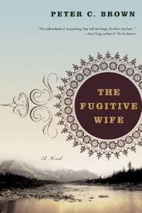 Book Cover for The Fugitive Wife by Peter C Brown