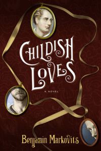Book Cover for Childish Loves by Benjamin Markovits