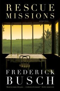 Book Cover for Rescue Missions by Frederick Busch