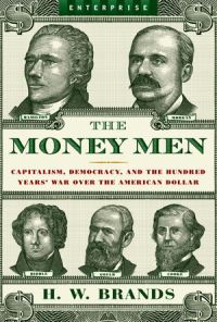 Book Cover for The Money Men by H W Brands