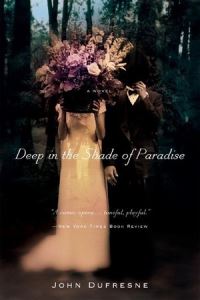 Book Cover for Deep in the Shade of Paradise by John Dufresne