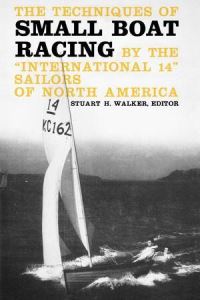 Book Cover for The Techniques of Small Boat Racing by Stuart H Walker