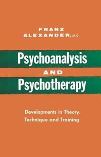 Book Cover for Psychoanalysis and Psychotherapy by Franz Alexander