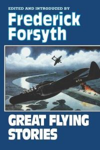 Book Cover for Great Flying Stories by Frederick Forsyth, Frederick Forsyth