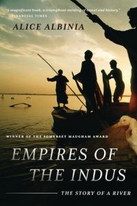 Book Cover for Empires of the Indus by Alice Albinia